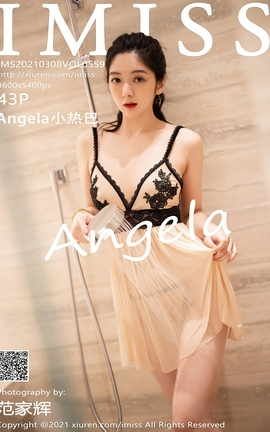 爱蜜社IMISS 2021.03.08 No.559 Angela小热巴[44P]