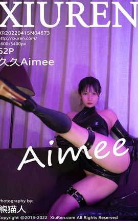 XIUREN秀人网 2022.04.15 VOL.4873 久久Aimee[63P]
