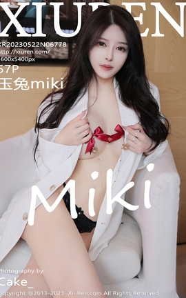 XIUREN秀人网 2023.05.22 VOL.6778 玉兔miki[58P]