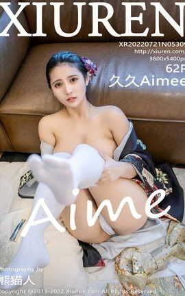 XIUREN秀人网 2022.07.21 VOL.5309 久久Aimee[63P]