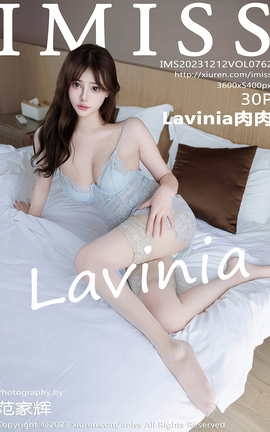 爱蜜社IMISS 2023.12.12 VOL.762 Lavinia肉肉[31P]