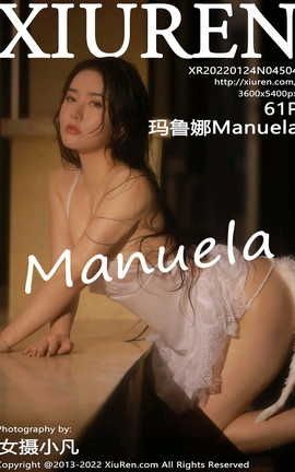 XIUREN秀人网 2022.01.24 VOL.4504 玛鲁娜Manuela[62P]