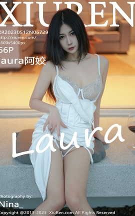 XIUREN秀人网 2023.05.12 VOL.6729 laura阿姣[67P]
