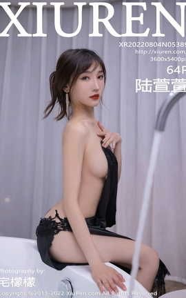 XIUREN秀人网 2022.08.04 VOL.5389 陆萱萱[65P]
